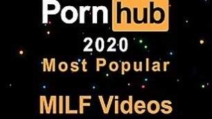 2020 Most Popular MILF videos